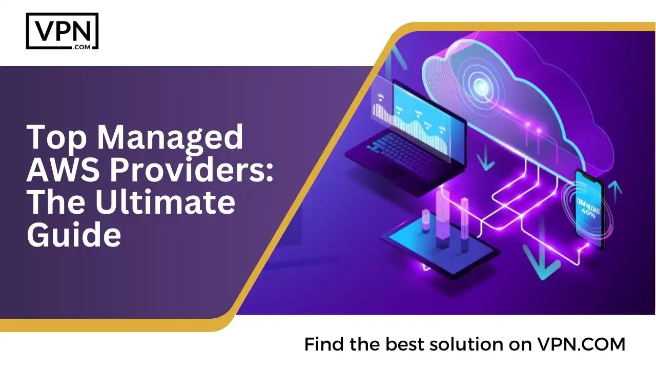 Top Managed AWS Providers_ The Ultimate Guide