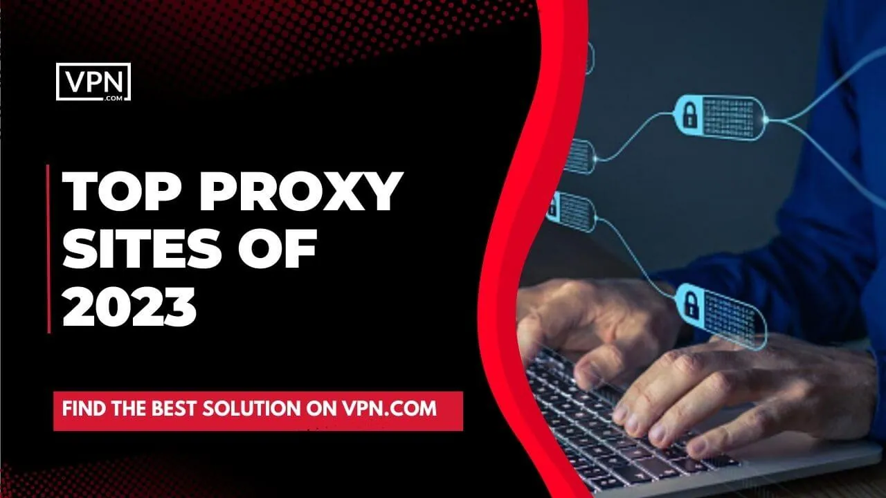 Using top proxy sites of 2023 can be a great way to hide your identity when browsing the internet and securely access content from around the world.