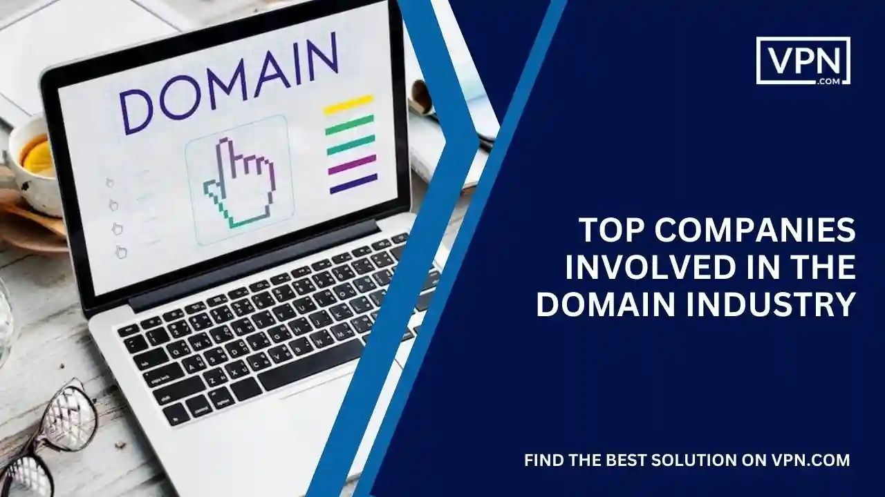 Top companies involved in the domain industry