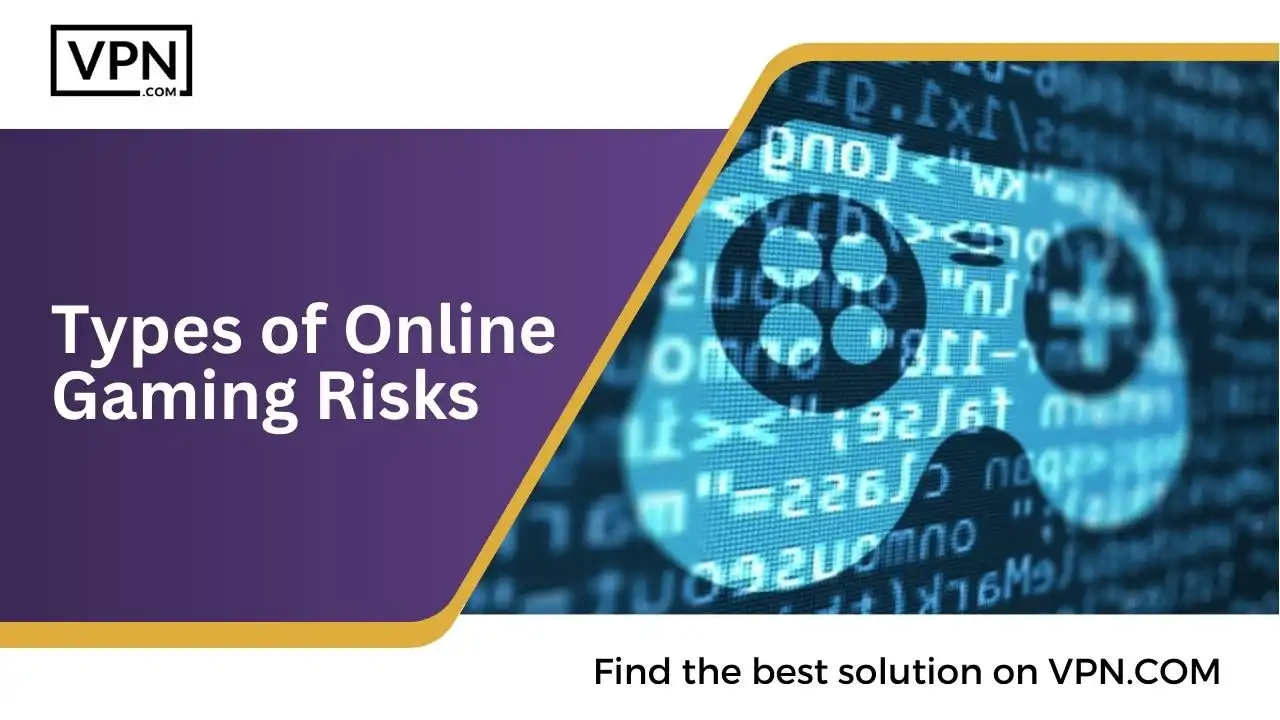 Types of Online Gaming Risks