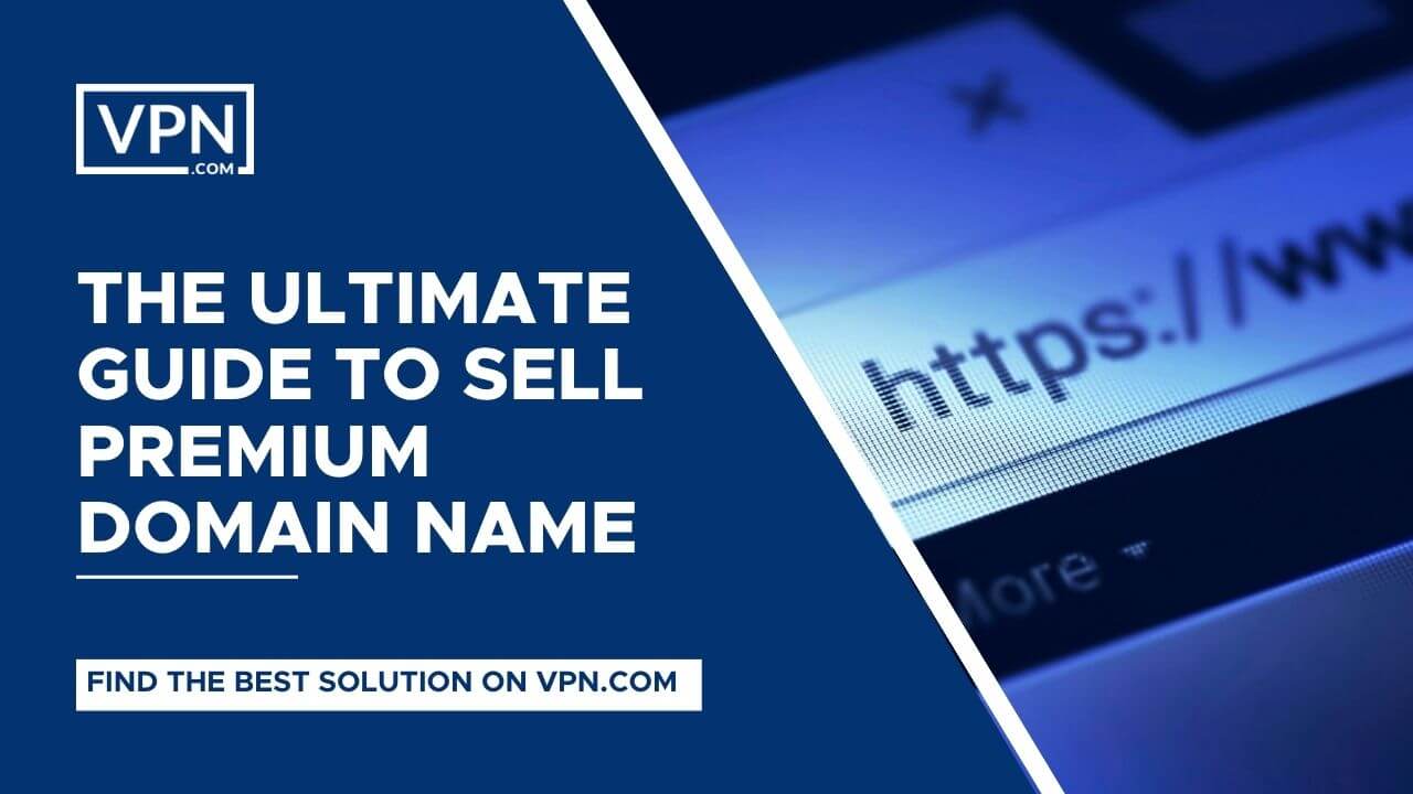 The Ultimate Guide To Sell Premium Domain Name<br />
