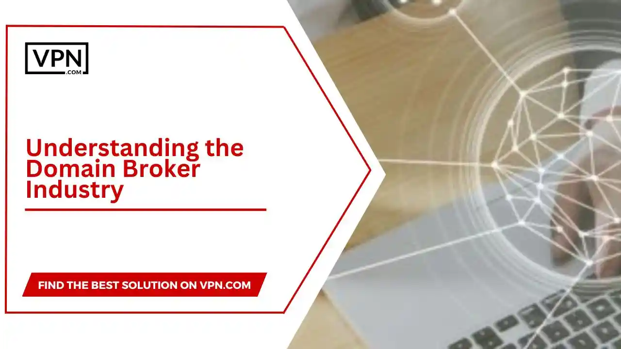 the text in the image shows Understanding the Domain Broker Industry