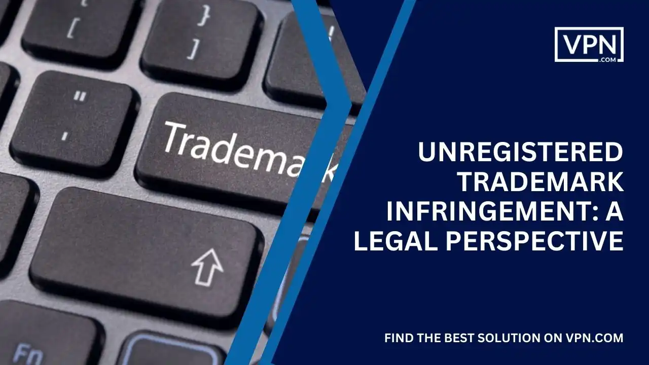 Unregistered Trademark Infringement Legal Perspective