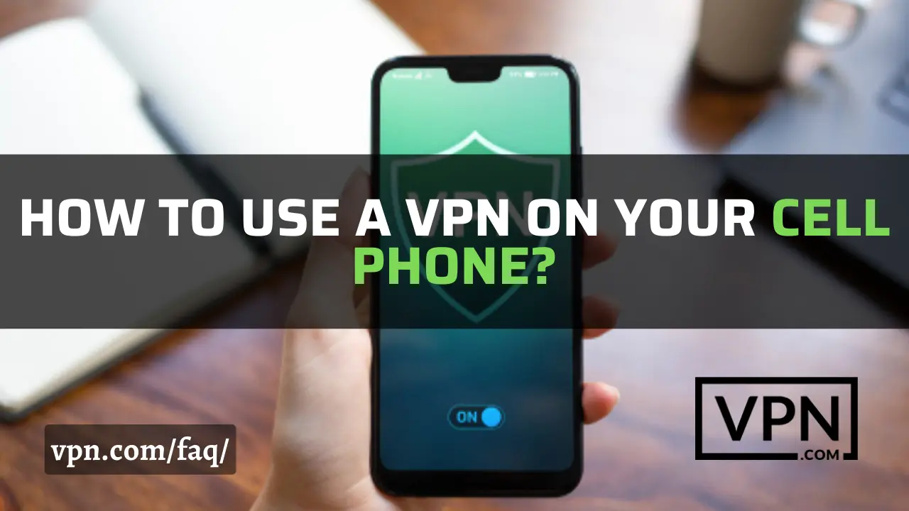 Texten i bilden lyder: Hur man använder en VPN på en mobiltelefon.