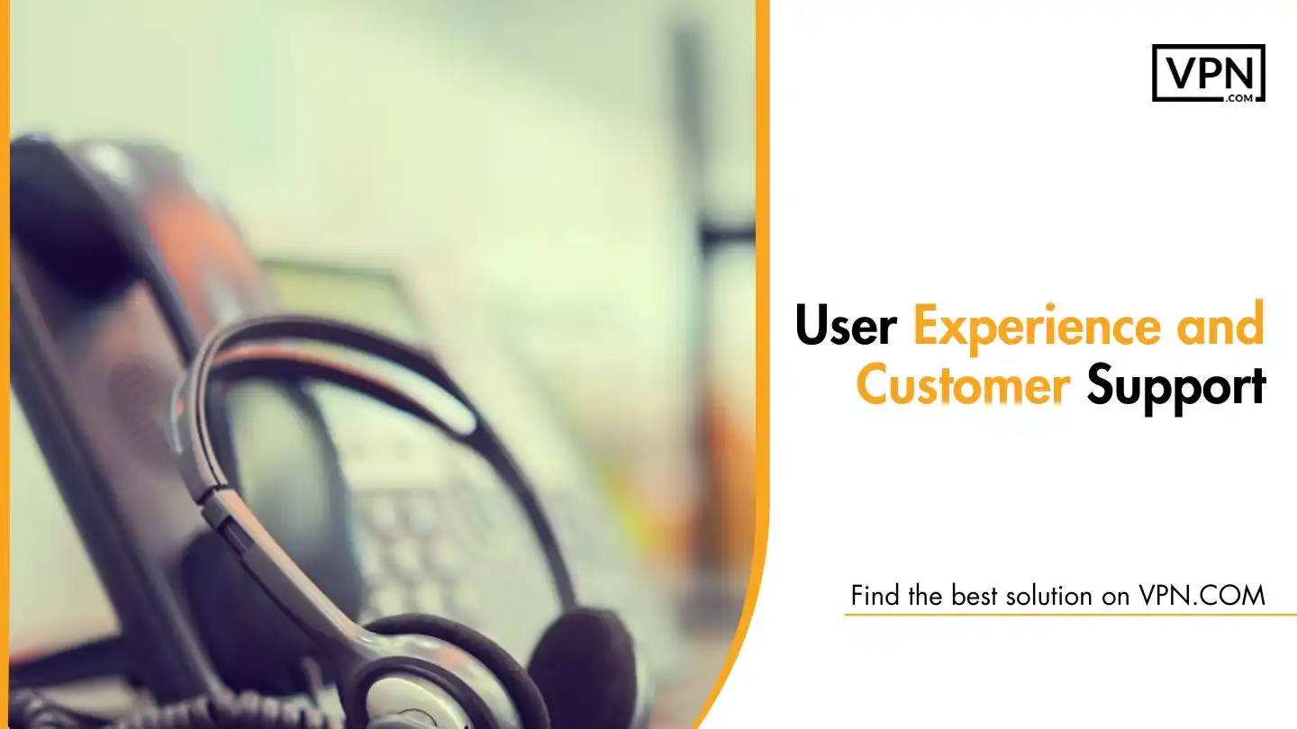 User Experience and Customer Support