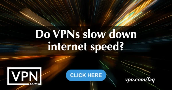 Le VPN rallentano la velocità di internet? E pulsante CTA in esso