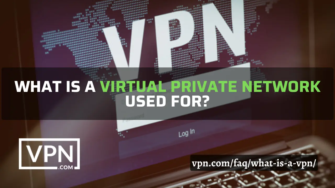 El texto de la imagen dice para qué sirve una VPN y el fondo de la imagen muestra el logotipo de la VPN en la pantalla de un ordenador portátil.