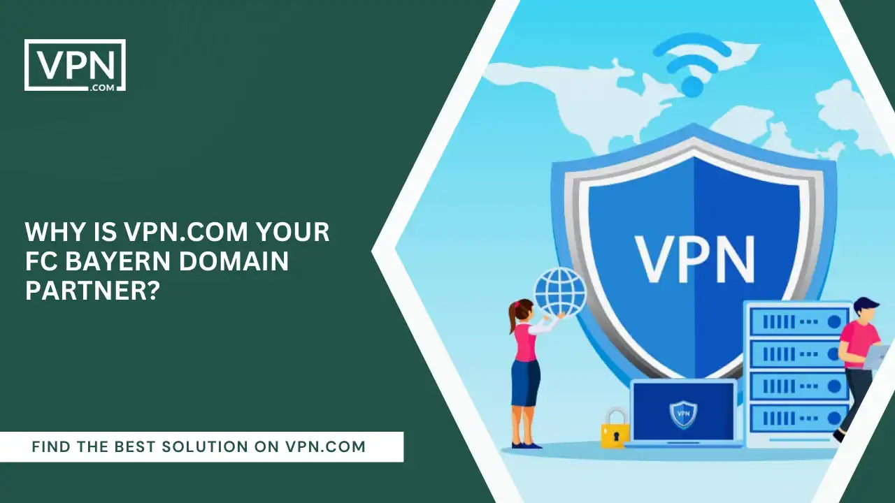 VPN.com Your FC Bayern Domain Partner
