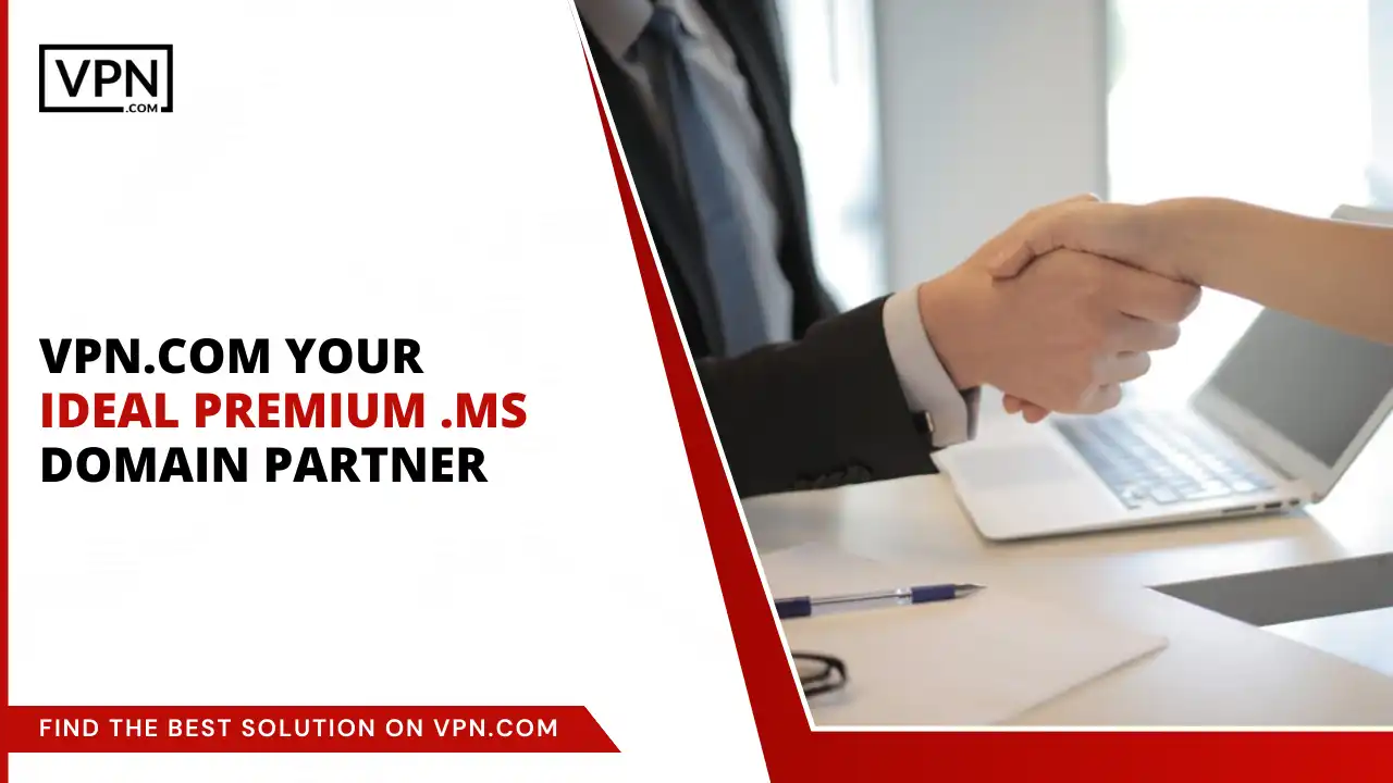 VPN.com - Your Ideal Premium .ms Domain Partner