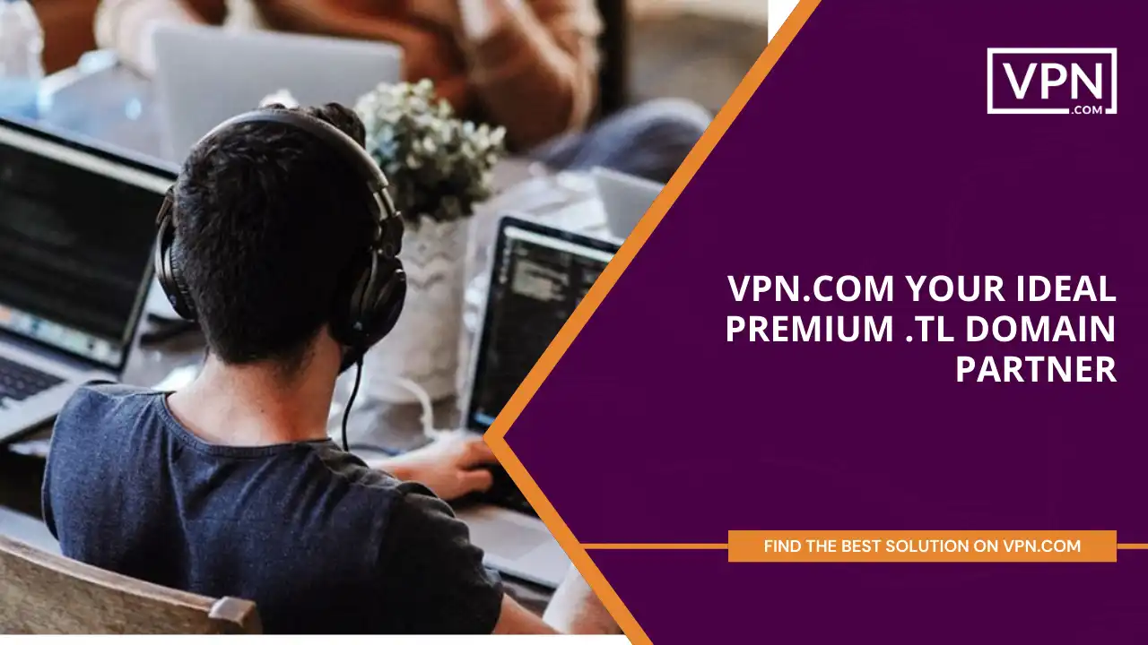 VPN.com - Your Ideal Premium .tl Domain Partner