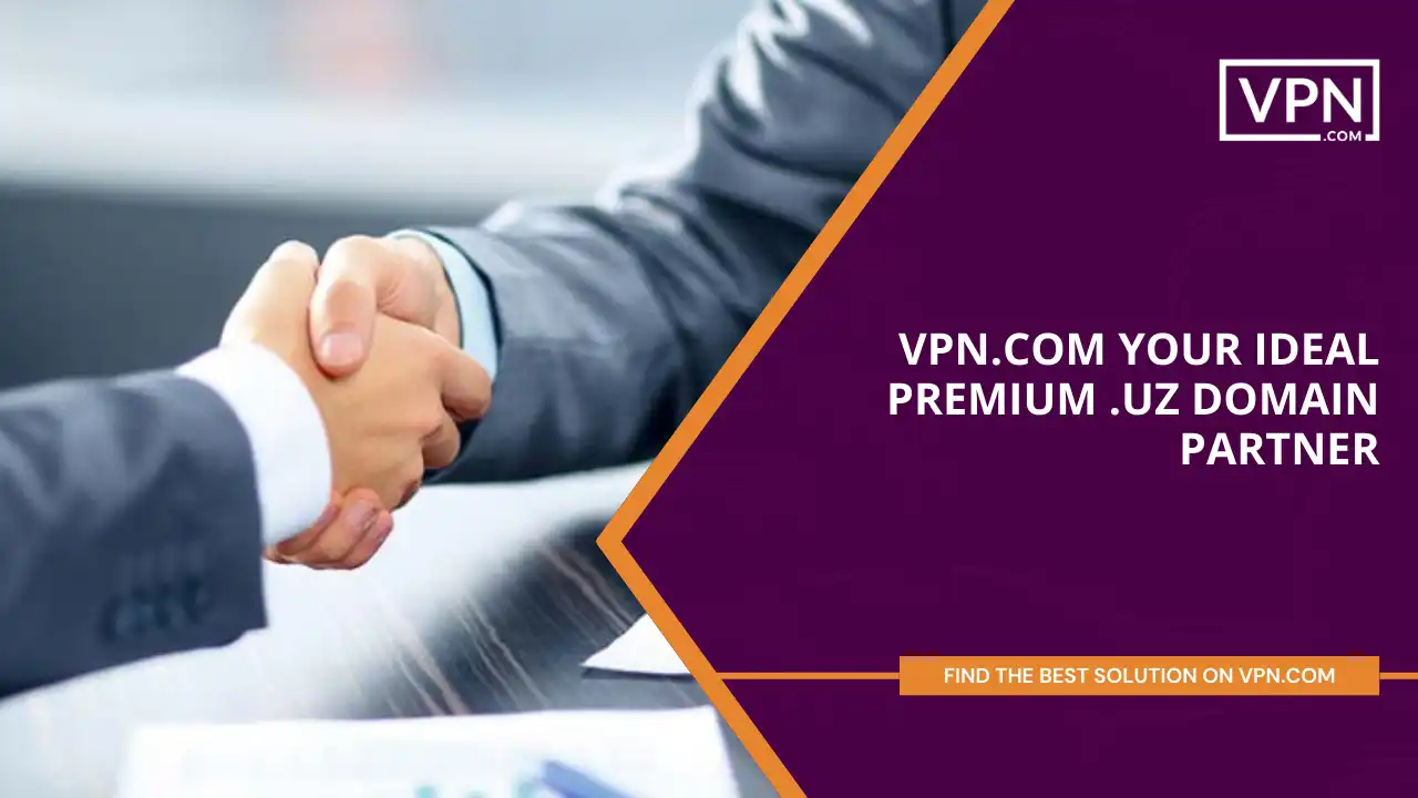 VPN.com - Your Ideal Premium .uz Domain Partner