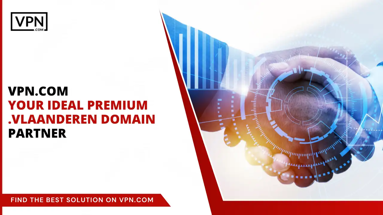 VPN.com - Your Ideal Premium .vlaanderen Domain Partner