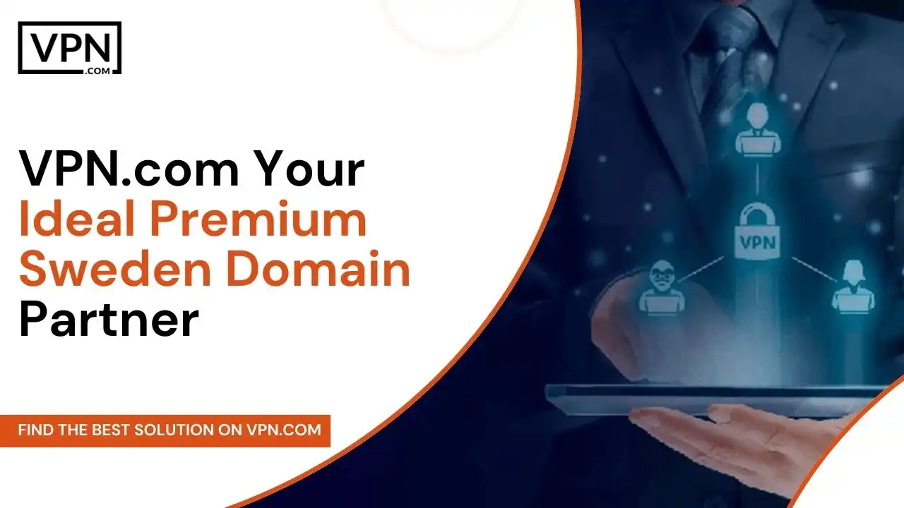 VPN.com Your Ideal Premium .se Domain Partner