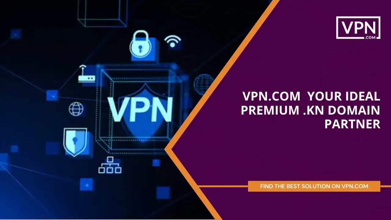 VPN.com - Your Premium .kn Domain Partner