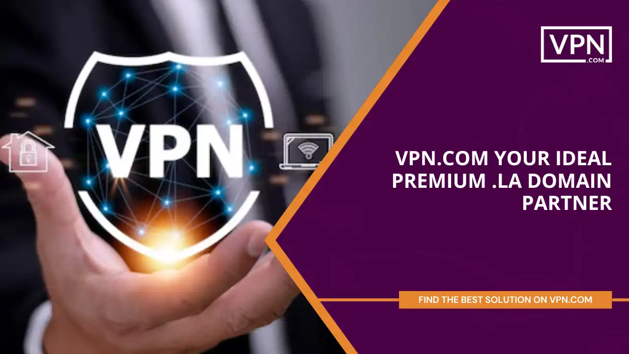 VPN.com - Your Premium .la Domain Partner