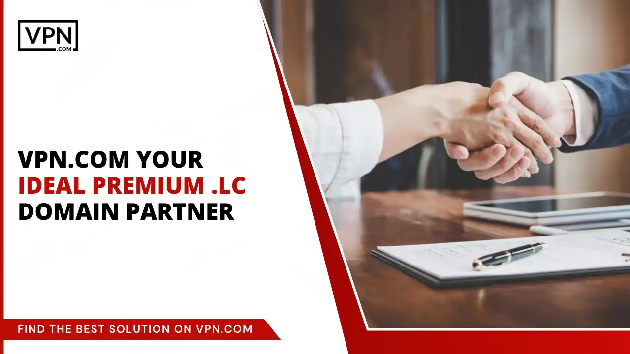 VPN.com - Your Premium .lc Domain Partner