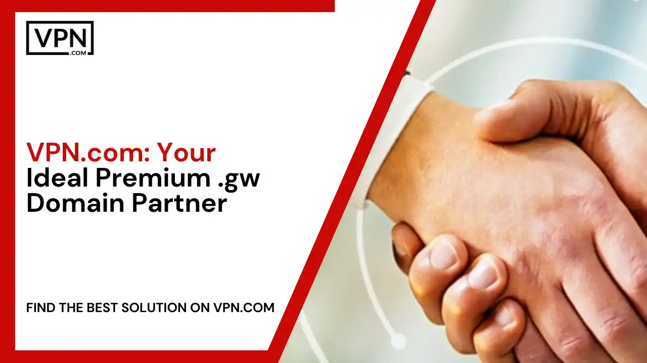 VPN.com_ Your Ideal Premium .gw Domain Partner