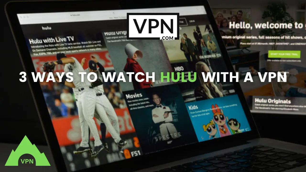 3 formas de ver Hulu con una VPN y el fondo de la imagen muestra una colección de la lista de streaming de Hulu en un ordenador portátil
