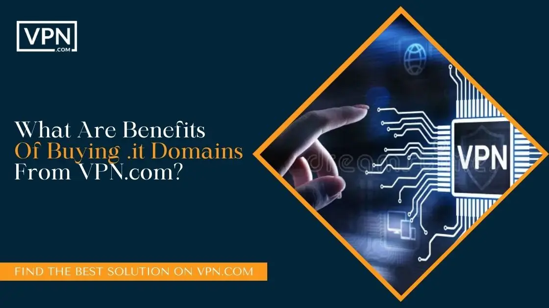 What Are Benefits Of Buying .it Domains From VPN.com