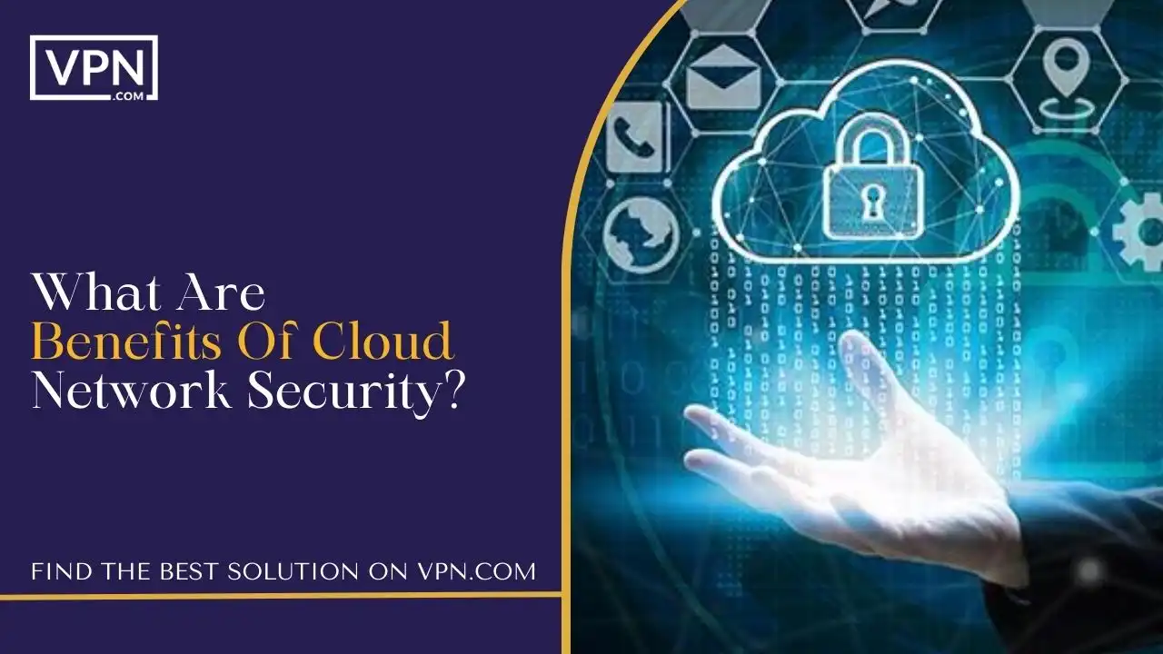 What Are Benefits Of Cloud Network Security
