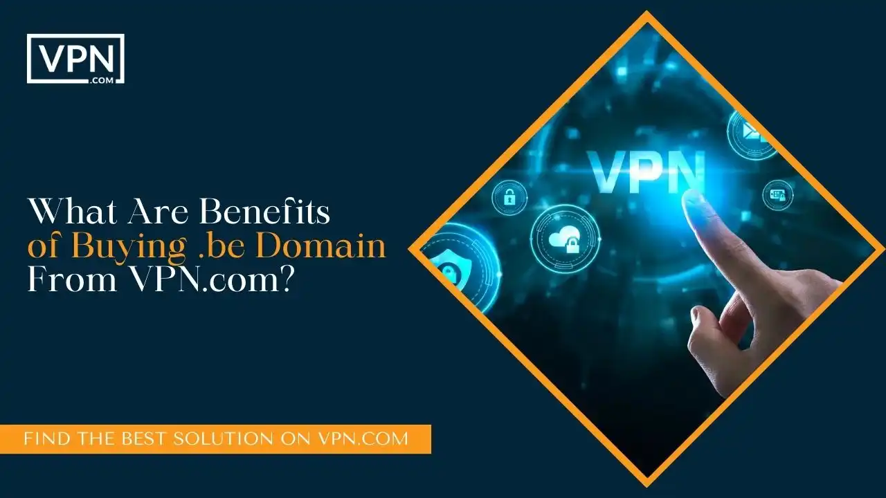 What Are Benefits of Buying .be Domain From VPN.com