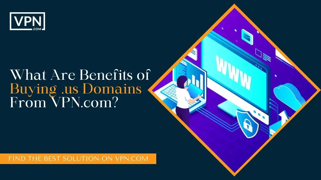 What Are Benefits of Buying .us Domains From VPN.com