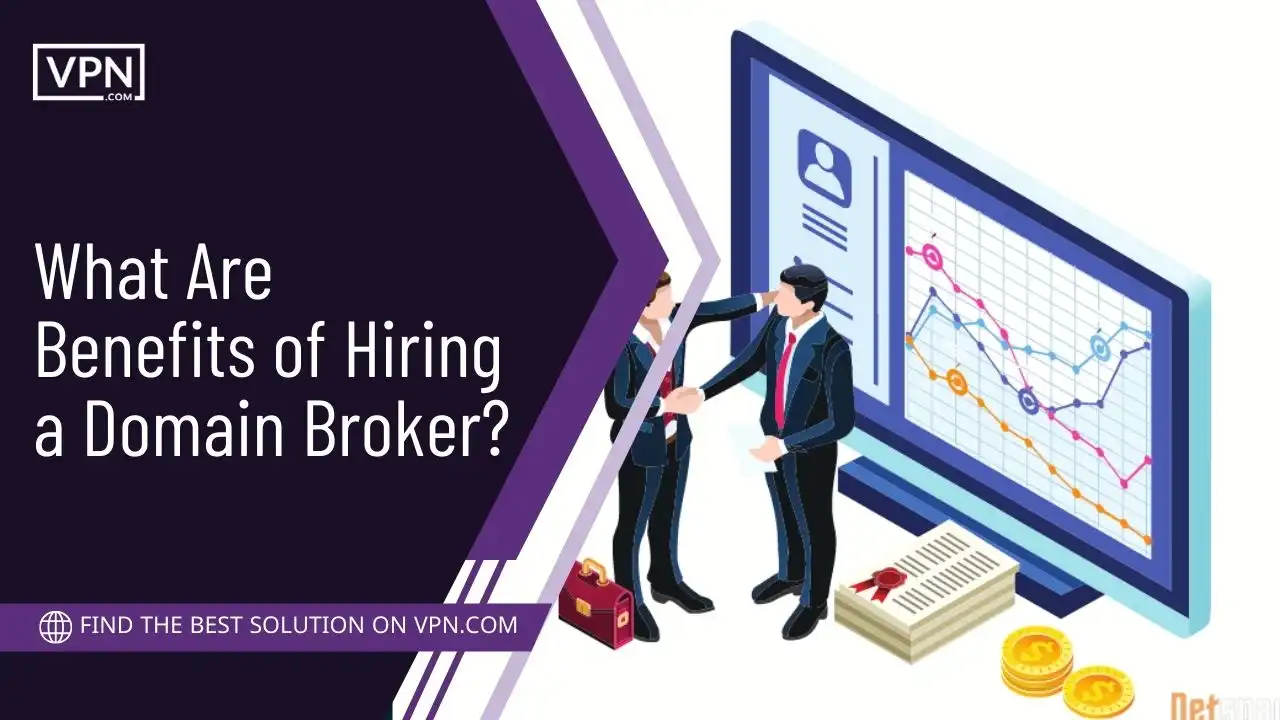 What Are Benefits of Hiring a Domain Broker