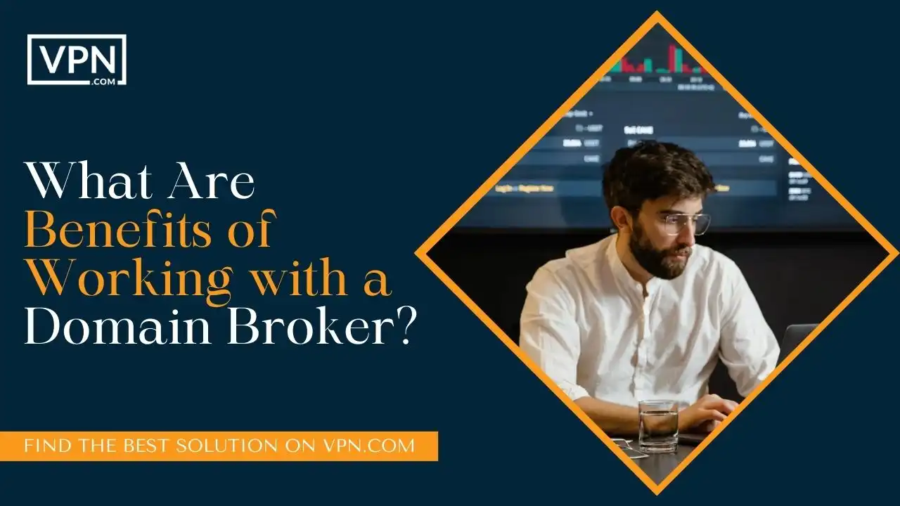 What Are Benefits of Working with a Domain Broker