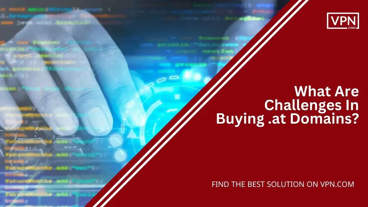 What Are Challenges In Buying .at Domains