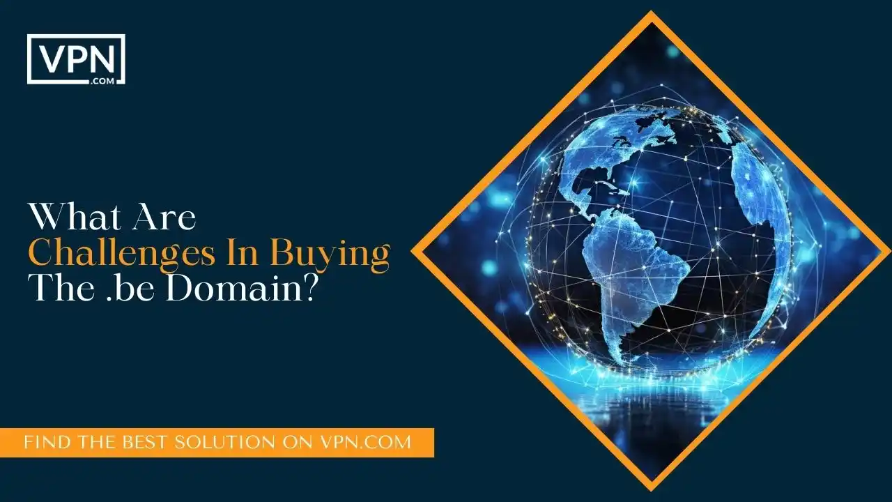 What Are Challenges In Buying The .be Domain