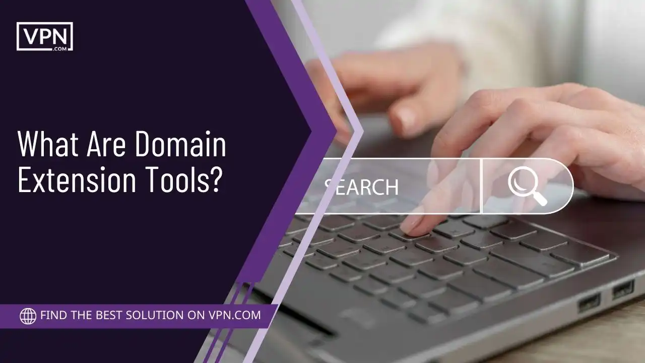 What Are Domain Extension Tools