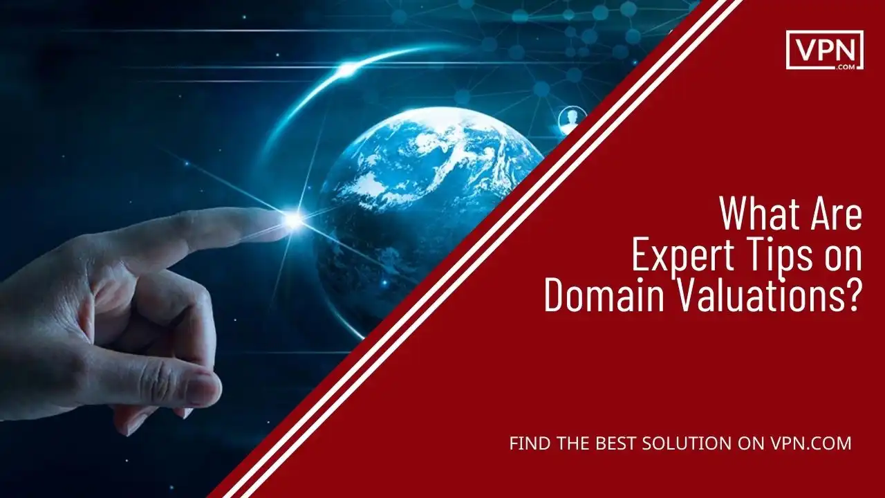 What Are Expert Tips on Domain Valuations