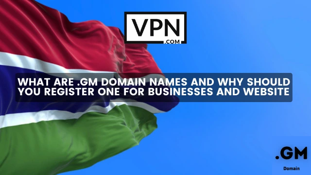 The text in the image says, what are .gm domain names and the background of the image shows the flag of Gambia