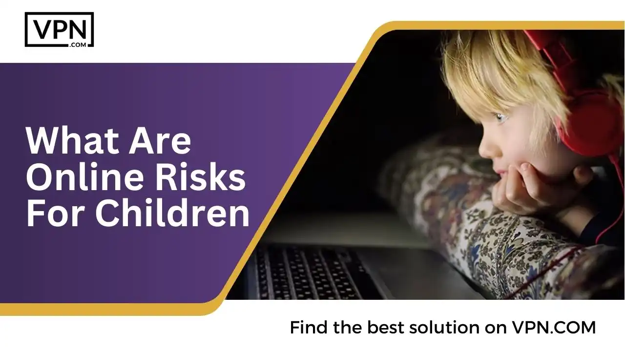 What Are Online Risks For Children
