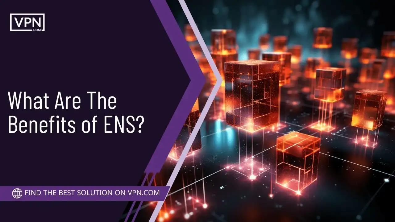 What Are The Benefits of ENS