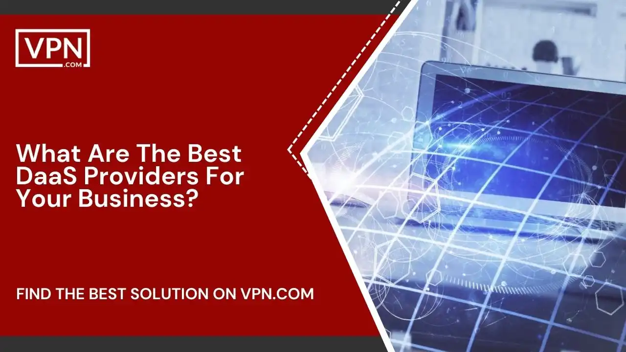 What Are The Best DaaS Providers For Your Business