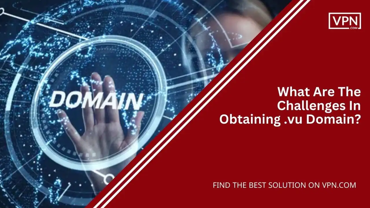 Challenges In Obtaining .vu Domain