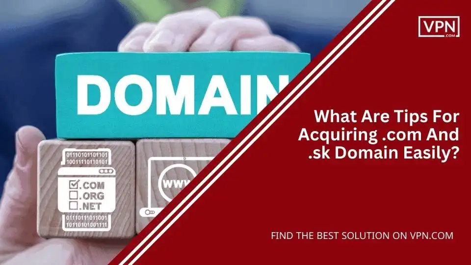 What Are Tips For Acquiring .com And .sk Domain Easily
