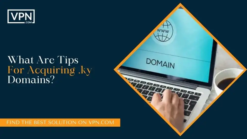 What Are Tips For Acquiring .ky Domains