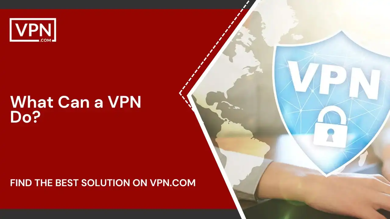 What Can a VPN Do
