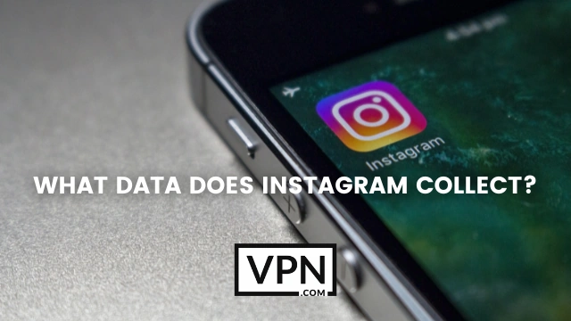 The text in the image says, what data does Instagram collects and how to delete Instagram account. The background of the image shows an iPhone displaying Instagram logo