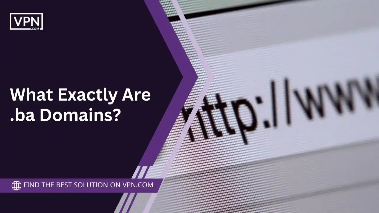What Exactly Are .ba Domains