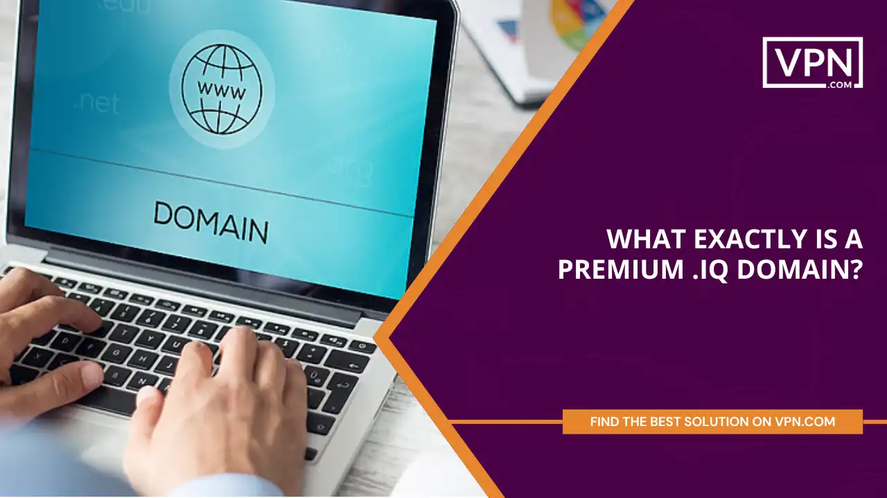 What Exactly Is A Premium .iq Domain