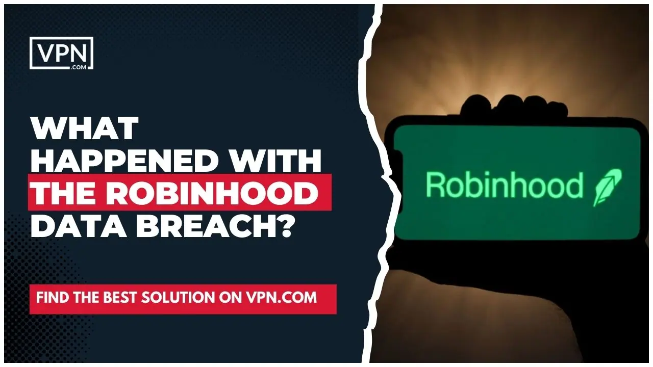 What Happened With The Robinhood Data Breach