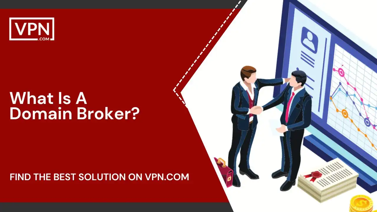 What Is A Domain Broker and how to choose a domain broker