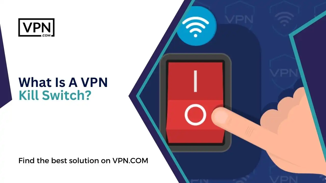 What Is A VPN Kill Switch