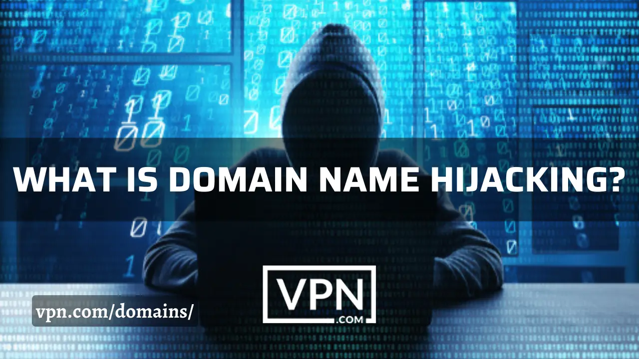 The text says, what is domain name hijacking and the background of the image shows hacker trying to hijack a domain.