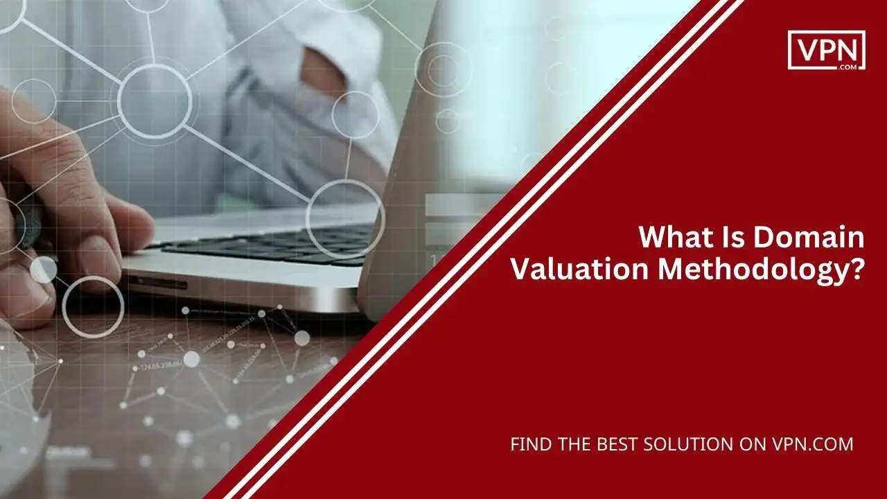 What Is Domain Valuation Methodology
