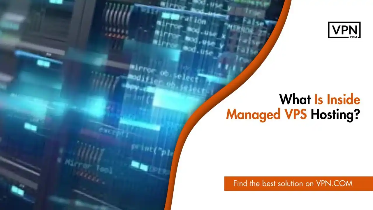 What Is Inside Managed VPS Hosting