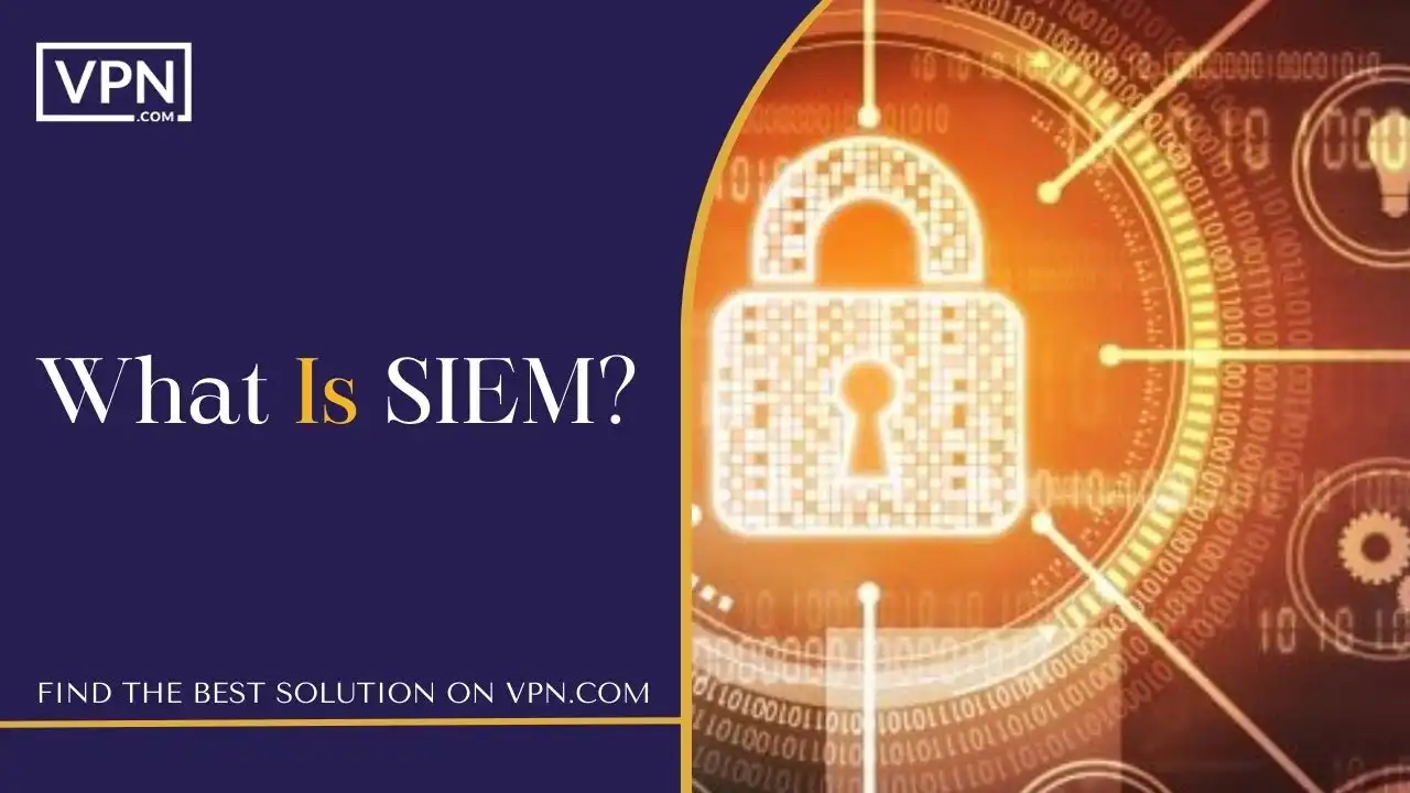 What Is SIEM
